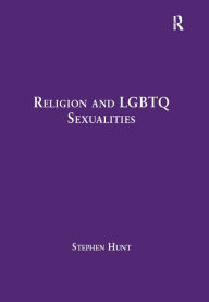 Title: Religion and LGBTQ Sexualities: Critical Essays, Author: Stephen Hunt