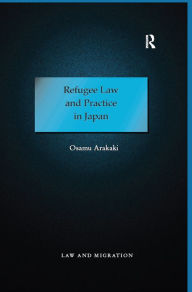 Title: Refugee Law and Practice in Japan, Author: Osamu Arakaki