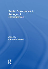 Title: Public Governance in the Age of Globalization, Author: Karl-Heinz Ladeur