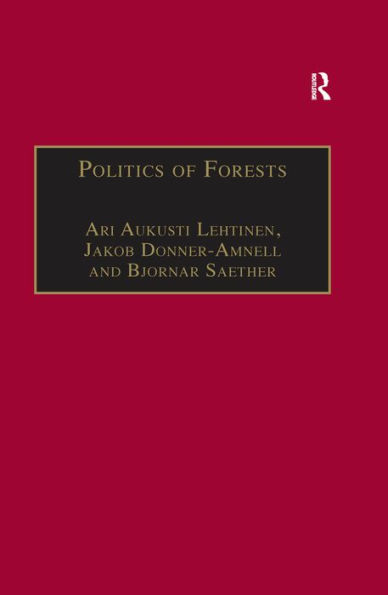 Politics of Forests: Northern Forest-industrial Regimes in the Age of Globalization