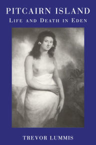 Title: Pitcairn Island: Life and Death in Eden, Author: Trevor Lummis