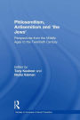 Philosemitism, Antisemitism and 'the Jews': Perspectives from the Middle Ages to the Twentieth Century