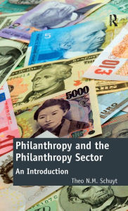 Title: Philanthropy and the Philanthropy Sector: An Introduction, Author: Theo N.M. Schuyt