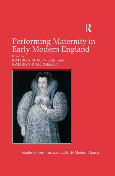 Performing Maternity in Early Modern England