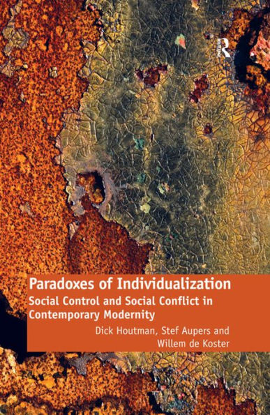 Paradoxes of Individualization: Social Control and Social Conflict in Contemporary Modernity