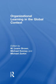 Title: Organizational Learning in the Global Context, Author: Michael Kenney