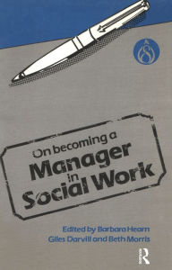 Title: On Becoming a Manager in Social Work, Author: Barbara Hearn