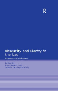 Title: Obscurity and Clarity in the Law: Prospects and Challenges, Author: Sophie Cacciaguidi-Fahy