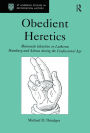 Obedient Heretics: Mennonite Identities in Lutheran Hamburg and Altona During the Confessional Age