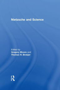 Title: Nietzsche and Science, Author: Thomas H. Brobjer