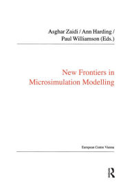 Title: New Frontiers in Microsimulation Modelling, Author: Ann Harding