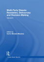 Multi-Party Dispute Resolution, Democracy and Decision-Making: Volume II
