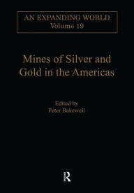Title: Mines of Silver and Gold in the Americas, Author: Peter Bakewell