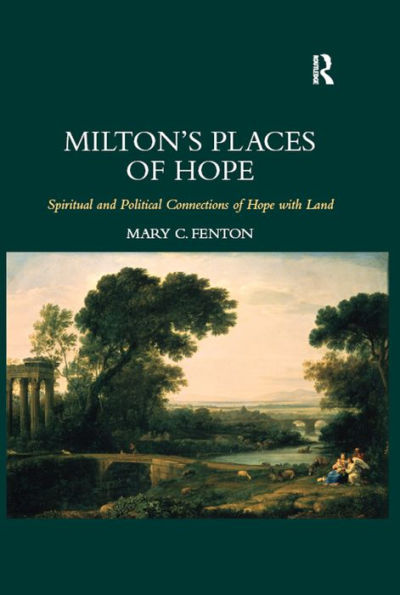 Milton's Places of Hope: Spiritual and Political Connections of Hope with Land