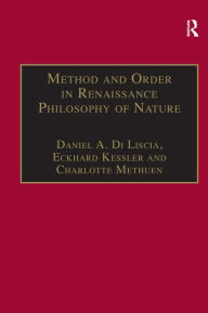 Title: Method and Order in Renaissance Philosophy of Nature: The Aristotle Commentary Tradition, Author: Daniel A. Di Liscia