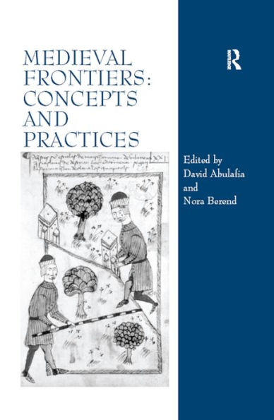 Medieval Frontiers: Concepts and Practices
