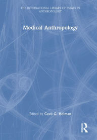 Title: Medical Anthropology, Author: Cecil G. Helman