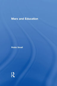Title: Marx and Education, Author: Robin Small