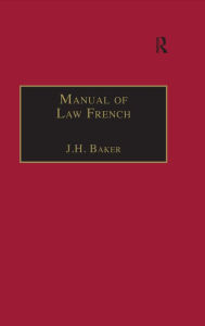 Title: Manual of Law French, Author: J.H.  Baker