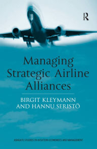 Title: Managing Strategic Airline Alliances, Author: Birgit Kleymann