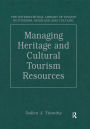 Managing Heritage and Cultural Tourism Resources: Critical Essays, Volume One