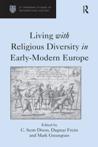 Title: Living with Religious Diversity in Early-Modern Europe, Author: Dagmar Freist