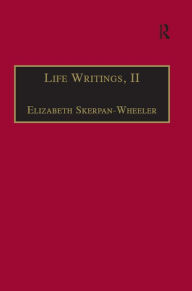 Title: Life Writings, II: Printed Writings 1641-1700: Series II, Part One, Volume 2, Author: Elizabeth Skerpan-Wheeler