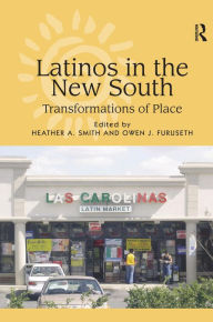 Title: Latinos in the New South: Transformations of Place, Author: Owen J. Furuseth
