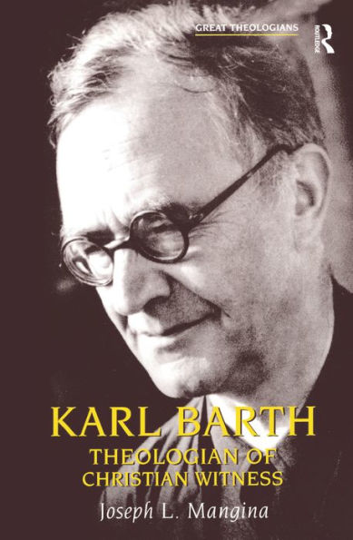 Karl Barth: Theologian of Christian Witness