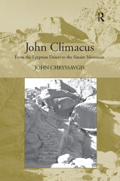 John Climacus: From the Egyptian Desert to the Sinaite Mountain