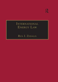 Title: International Energy Law: Rules Governing Future Exploration, Exploitation and Use of Renewable Resources, Author: Rex J. Zedalis