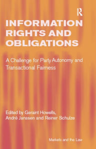 Title: Information Rights and Obligations: A Challenge for Party Autonomy and Transactional Fairness, Author: André Janssen