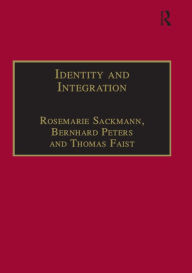 Title: Identity and Integration: Migrants in Western Europe, Author: Bernhard Peters