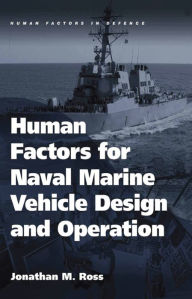 Title: Human Factors for Naval Marine Vehicle Design and Operation, Author: Jonathan M. Ross
