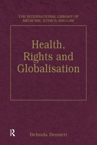 Title: Health, Rights and Globalisation, Author: Belinda Bennett