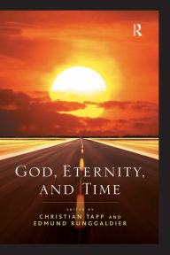 Title: God, Eternity, and Time, Author: Edmund Runggaldier