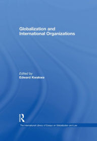 Title: Globalization and International Organizations, Author: Edward Kwakwa