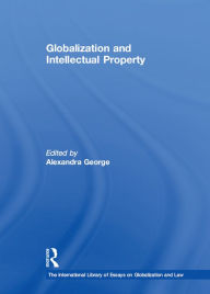 Title: Globalization and Intellectual Property, Author: Alexandra George