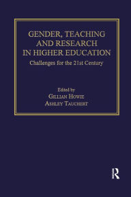 Title: Gender, Teaching and Research in Higher Education: Challenges for the 21st Century, Author: Gillian Howie