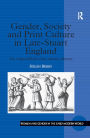 Gender, Society and Print Culture in Late-Stuart England: The Cultural World of the Athenian Mercury