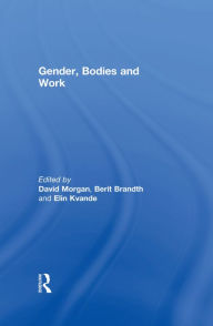 Title: Gender, Bodies and Work, Author: Berit Brandth