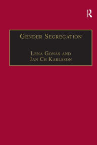 Title: Gender Segregation: Divisions of Work in Post-Industrial Welfare States, Author: Lena Gonäs