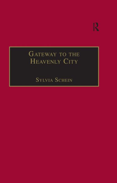 Gateway to the Heavenly City: Crusader Jerusalem and the Catholic West (1099-1187)