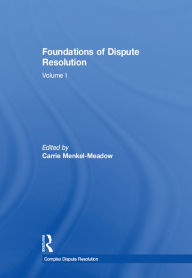 Title: Foundations of Dispute Resolution: Volume I, Author: Carrie  Menkel-Meadow