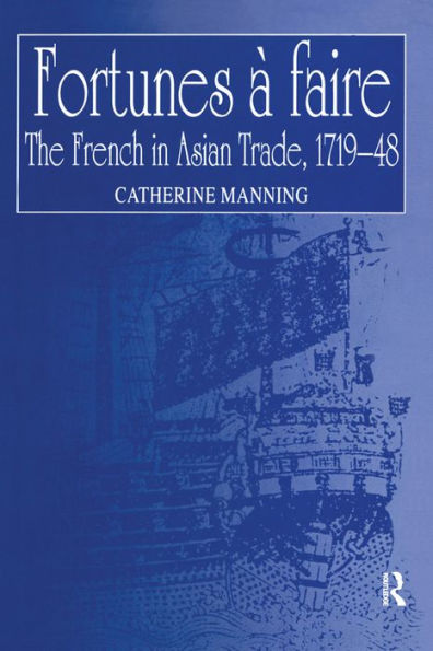 Fortunes à faire: The French in Asian Trade, 1719-48