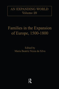 Title: Families in the Expansion of Europe,1500-1800, Author: Maria Beatriz Nizza da Silva