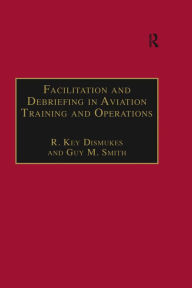 Title: Facilitation and Debriefing in Aviation Training and Operations, Author: R. Key Dismukes
