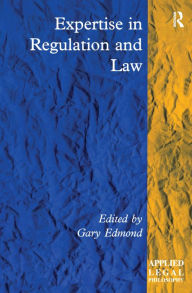 Title: Expertise in Regulation and Law, Author: Gary Edmond