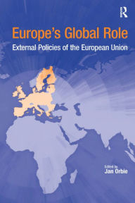 Title: Europe's Global Role: External Policies of the European Union, Author: Jan Orbie