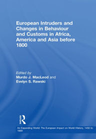 Title: European Intruders and Changes in Behaviour and Customs in Africa, America and Asia before 1800, Author: Evelyn S. Rawski